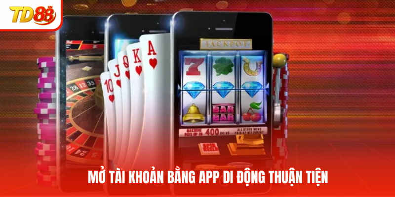Mở tài khoản bằng App di động thuận tiện